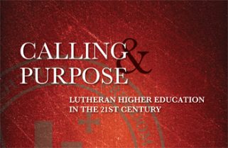 Calling and purpose: Lutheran higher education in the 21st century